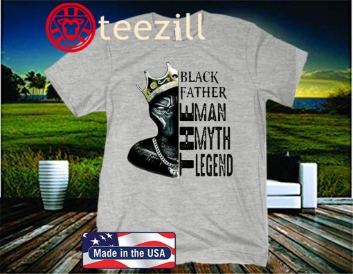 Black Panther Father's Day Shirt The Man The Myth The Legend T-Shirt