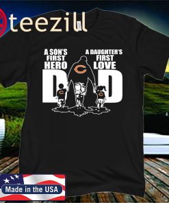 Chicago Bears Dad A Son’s First Hero A Daughter’s First Love Shirt Father's Day 2020