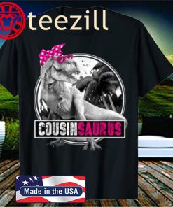 Cousinsaurus T-Shirt for Girls T-Rex Cousin Dinosaur 2020 Shirt