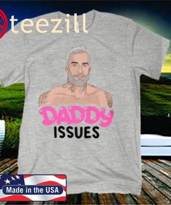 DADDY ISSUES SHIRT GIFT FATHER'S DAY 2020