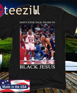 Don't Ever Talk Trash To Black Jesus Classic T-Shirt