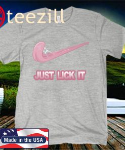 Just Lick It Shirt Limited Editon