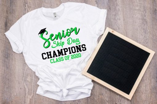 Limited Edition T-shirt,Senior Skip Day shirt, Senior skip day champs shirt, Senior Skip Day Champions Class Of 2020 shirt