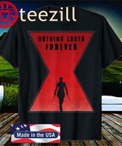 Marvel Black Widow Nothing Lasts Forever 2020 Shirt