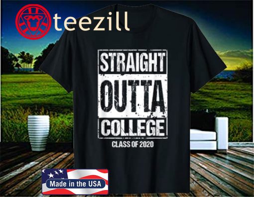 Straight Outta College Graduation 2020 Grad Gift T-Shirt