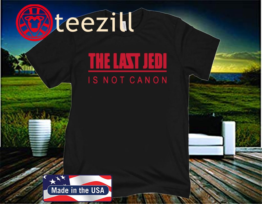 The Last Jedi Is Not Canon Shirt