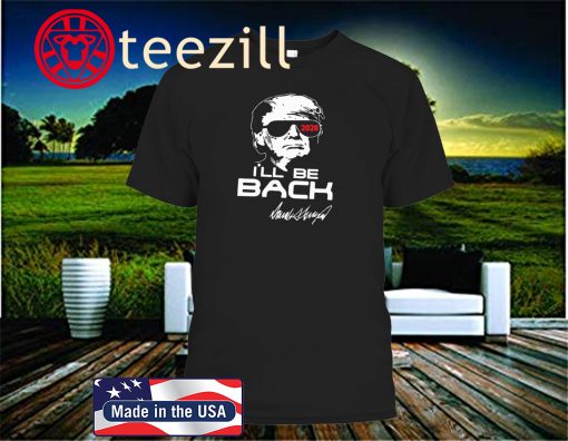 US President I’ll Be Back Trumpinator 2020 T-Shirt