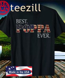 Vintage Best Poppa Ever American Flag For Father's Day Gift Shirt