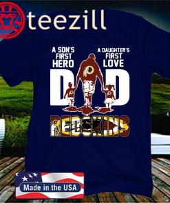 2020 Washington Redskins Dad A Son’s First Hero A Daughter’s First Love Shirt