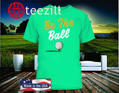 BE THE BALL OFFICIAL T-SHIRT