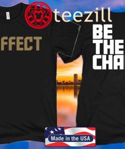 BE THE CHANGE +1 EFFECT SHIRT