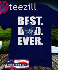 Best Dad Ever Toronto Maple Leafs Gift Father Day T-Shirt