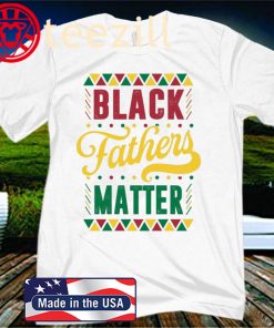 Black Fathers Matter Happy Father's Day 2020 Shirt