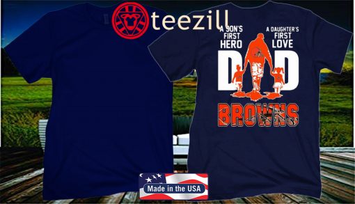Browns Dad A Son’s First Hero A Daughter’s First Love Dad 2020 Shirt