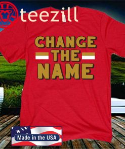 Change the Name Shirt - Washington Football
