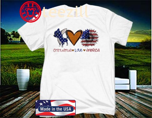 Chihuahua Love Heart Sunflower American Flag Unisex Shirts