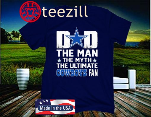 Dad The Man The Myth The Ultimate Dallas Cowboys Fan 2020 T-Shirt