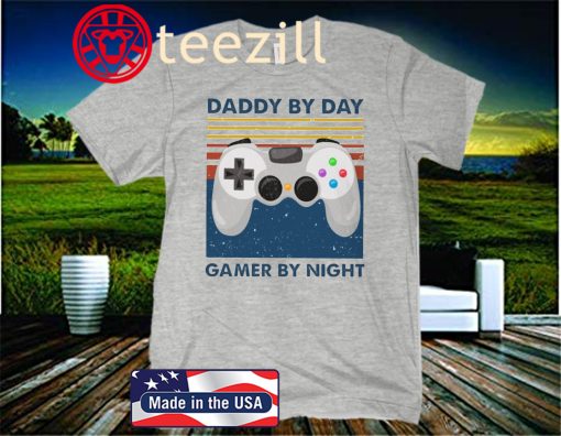Daddy By Day Gamer By Night Gift Shirt