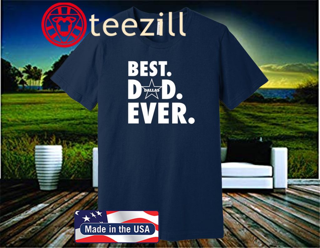 Funny Fathers day Gift - Best Dad Ever Shirt - Dallas Cowboys Dad Shirt