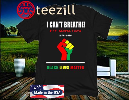 I Cant Breathe Shirt – George Floyd Tribute Protest Black Lives Matter T-Shirt