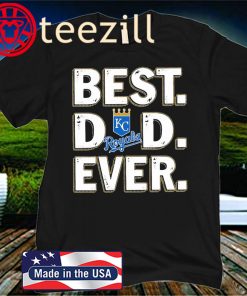 Kansas City Royals Best Dad Ever Official T-shirts
