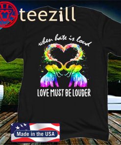 LGBT Elephant When Hate Is Loud Love Must Be Louder Heart Unisex Shirt