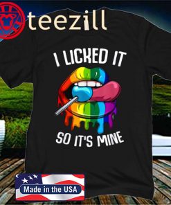 LGBT Pride I Licked it So It’s Mine Sexy Rainbow Lips Uniex 2020 Shirt