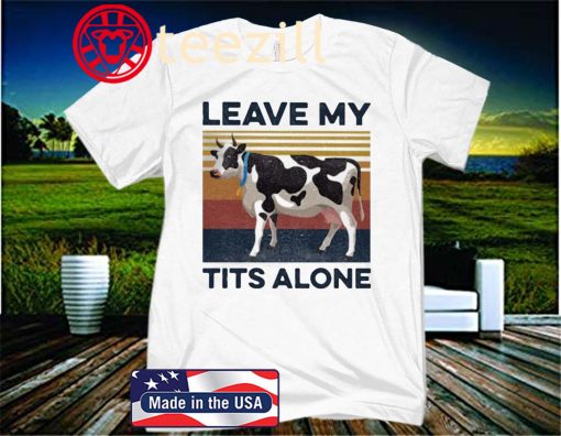Leave My Tits Alone Cow Vintage Unisex Shirt