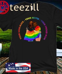 Lgbt your soulmate your bestie your proud mom gift t-shirt