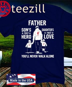 Liverpool Father A Son’s First Hero A Daughter’s First Love Happy Father's Day T-Shirt