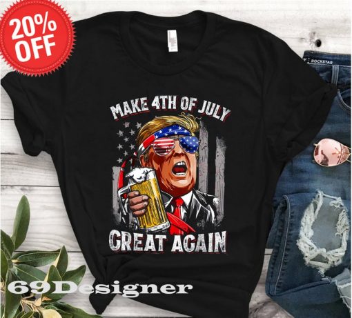 Make 4th of July Great Again T shirt Trump Men Women Beer Shirt- INDEPENDENCE Day - Usa Flag- America Flag -Memorial Day Gift Shirt