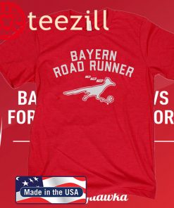 Meep meep! Get your own “Bayern Road Runner” Shirt