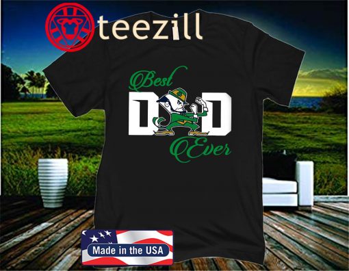 Notre Dame Fighting Irish Best Dad Ever Official 2020 T-Shirt