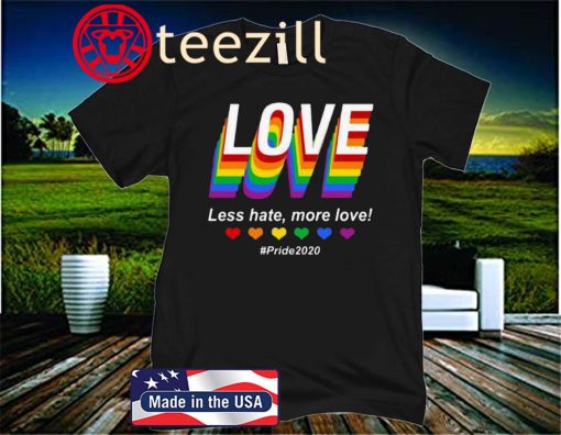 Pretty LGBT Love Less Hate, More Love #Pride 2020 Official T-Shirts