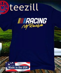 Racing Not Racism Shirt T-shirt
