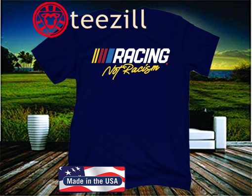 Racing Not Racism Shirt T-shirt