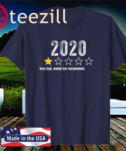 2020 Very Bad, Would Not Recommend Funny Gifts 2020 Shirt