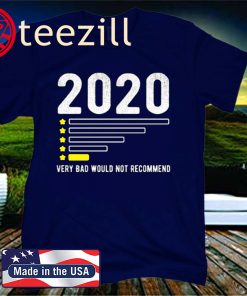 2020 Very Bad Would Not Recommend Official T-Shirt