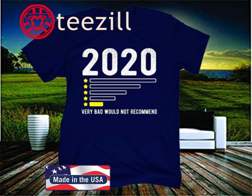 2020 Very Bad Would Not Recommend Official T-Shirt