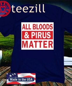 All bloods and Pirus Matter Official T-Shirt