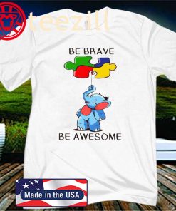 Elephant Autism Be Brave Be Awesome 2020 Shirt