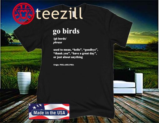 Go Birds Dictionary Definition Philadelphia Eagles 2020 Shirt