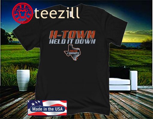 H-Town Held It Down Shirt - Houston Hold It Downs