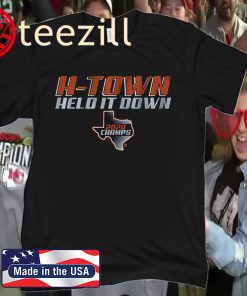 H-town held it down 2020 champs tee shirt