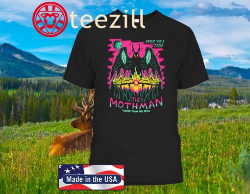 Have You Seen The MOTHAMAN Terror From The Skies Official T-Shirt
