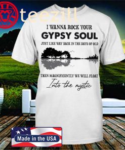 Hippie I wanna rock your Gypsy Soul Official T-shirt