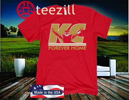 KC- Forever Home Shirt - Kansas City Football