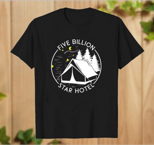 Love Camping Shirt, Camping Five Billion Star Hotel Tees, Adventure Lover Unisex Vintage Cotton T-Shirts Sweatshirt