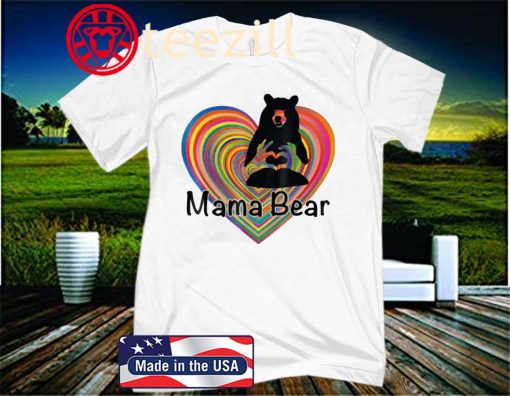 MAMA BEAR LGBT MOM GIFT T-SHIRT