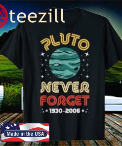 Never Forget Pluto 1930-2006 Science Planet Vintage Space Official T-Shirt